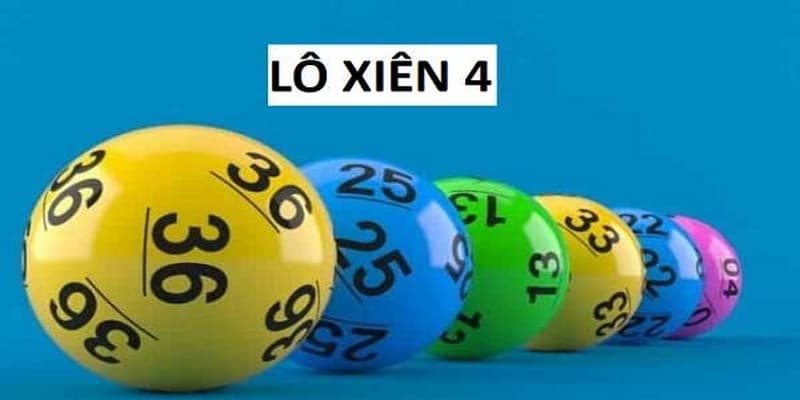Cách đánh lô xiên 4 hiệu quả